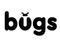 Bugs